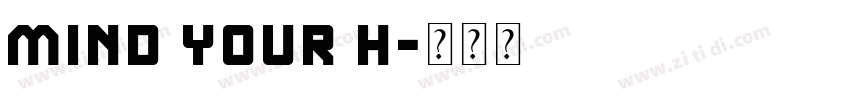 MIND YOUR H字体转换
